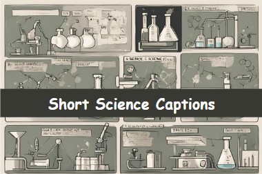 Short Science Captions For Instagram