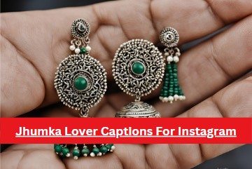 Jhumka Lover Captions For Instagram