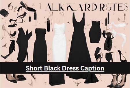 Short Black Dress Caption