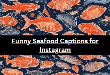 Funny Seafood Captions for Instagram