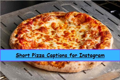 88+ Cute Pizza Captions for Instagram