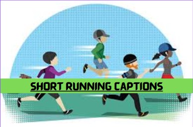 39+ Short Running Captions for Instagram